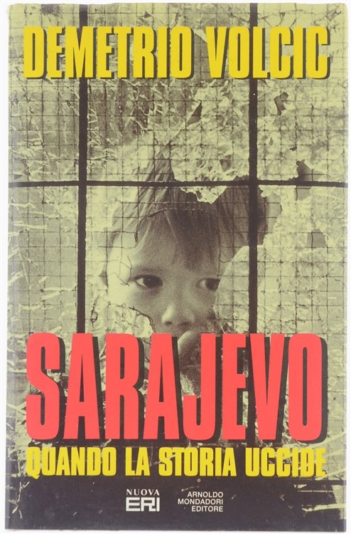 SARAJEVO. Quando la storia uccide [Prima edizione - come nuovo]
