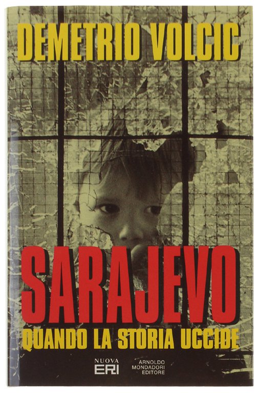 SARAJEVO. Quando la storia uccide [Prima edizione - come nuovo]