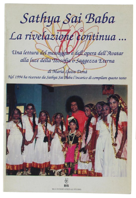 SATHYA SAI BABA LA RIVELAZIONE CONTINUA. Una lettura del messaggio …