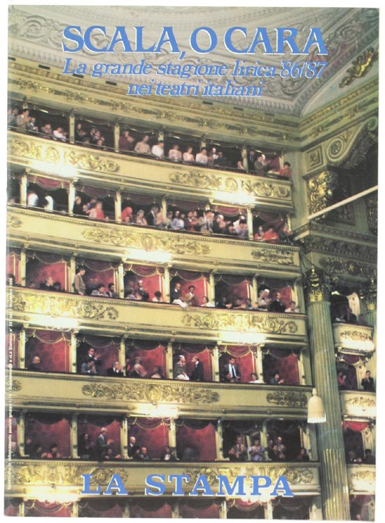 SCALA, O CARA. La grande stagione lirica 86/87 nei teatri …