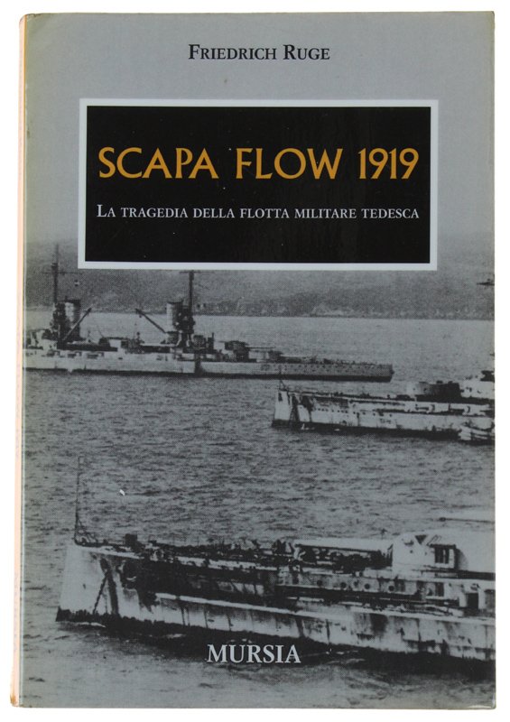 SCAPA FLOW 1919. La fine della flotta tedesca
