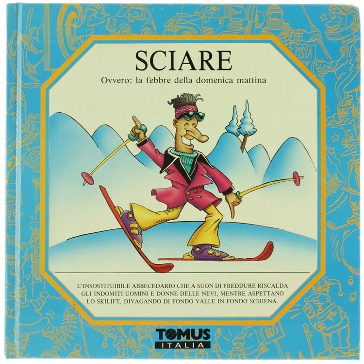 SCIARE. Ovvero: la febbre della domenica mattina.