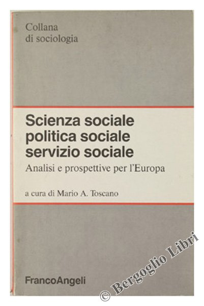 SCIENZA SOCIALE, POLITICA SOCIALE, SERVIZIO SOCIALE. Analisi e prospettive per …