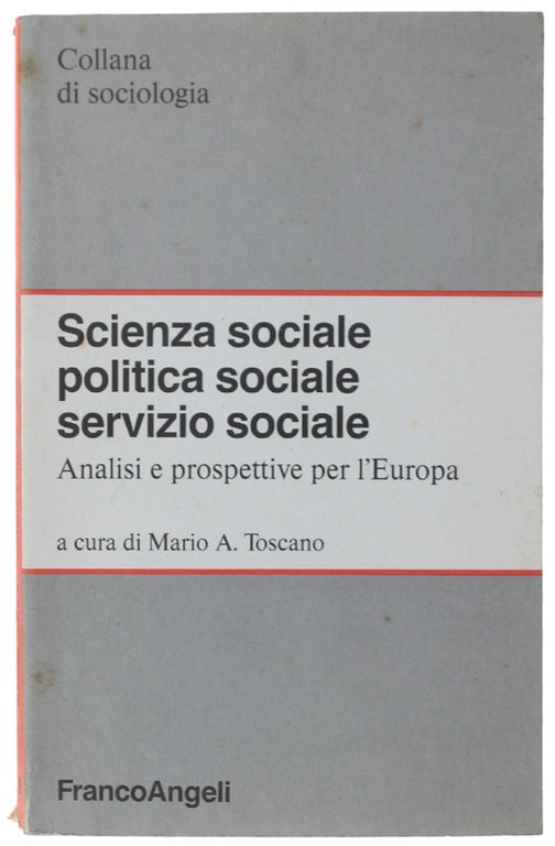 SCIENZA SOCIALE, POLITICA SOCIALE, SERVIZIO SOCIALE. Analisi e prospettive per …