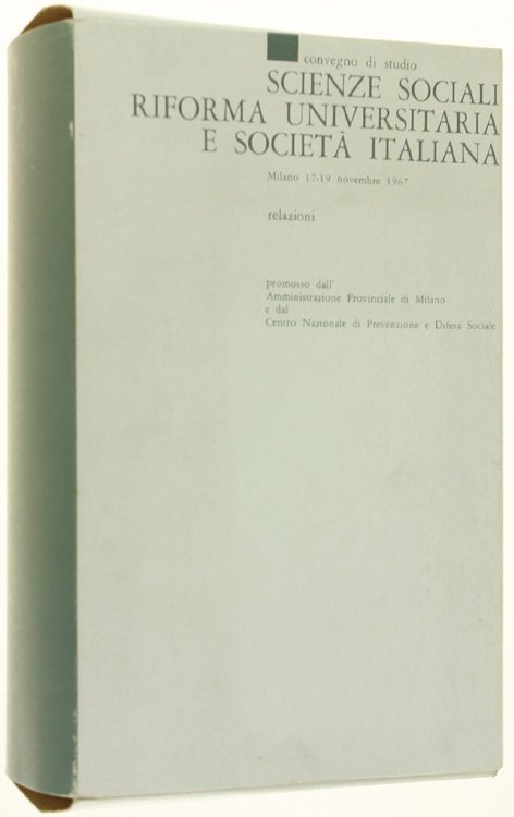 SCIENZE SOCIALI, RIFORMA UNIVERSITARIA E SOCIETA' ITALIANA. Convegno di studio …