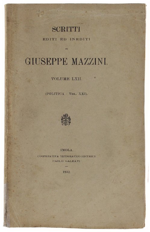 SCRITTI EDITI ED INEDITI. Volume LXII (Politica - Vol. XXI) …