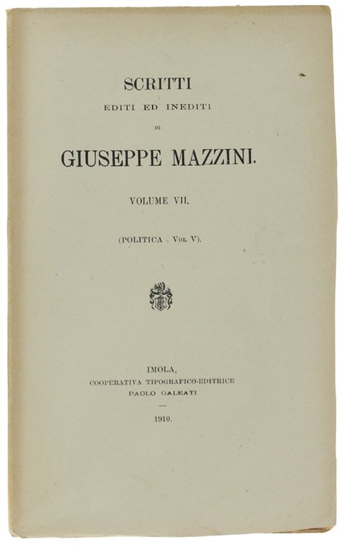SCRITTI EDITI ED INEDITI. Volume VII (Politica - Vol. V). …