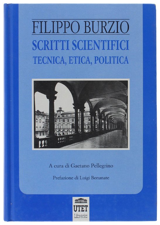 SCRITTI SCIENTIFICI. Tecnica, Etica, Politica [come nuovo]