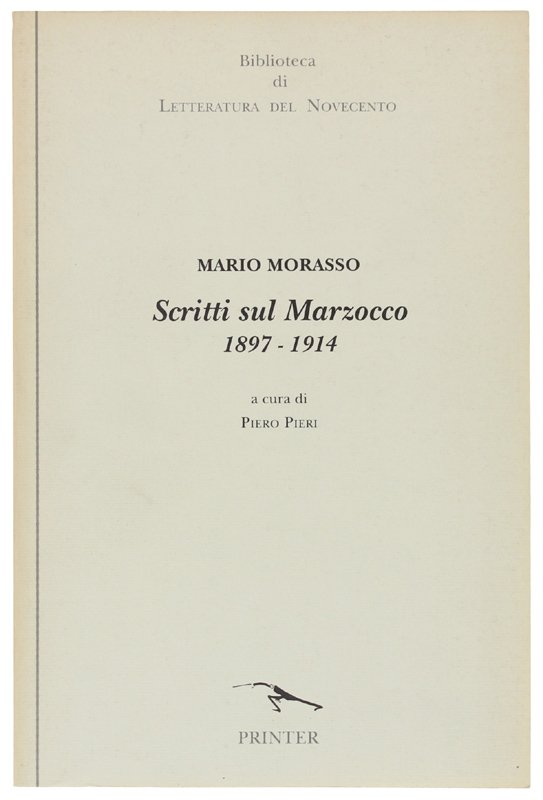 SCRITTI SUL "MARZOCCO" 1897-1914. A cura di Piero Pieri.