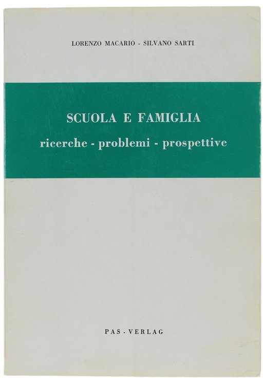 SCUOLA E FAMIGLIA. Ricerche - Problemi - Prospettive.