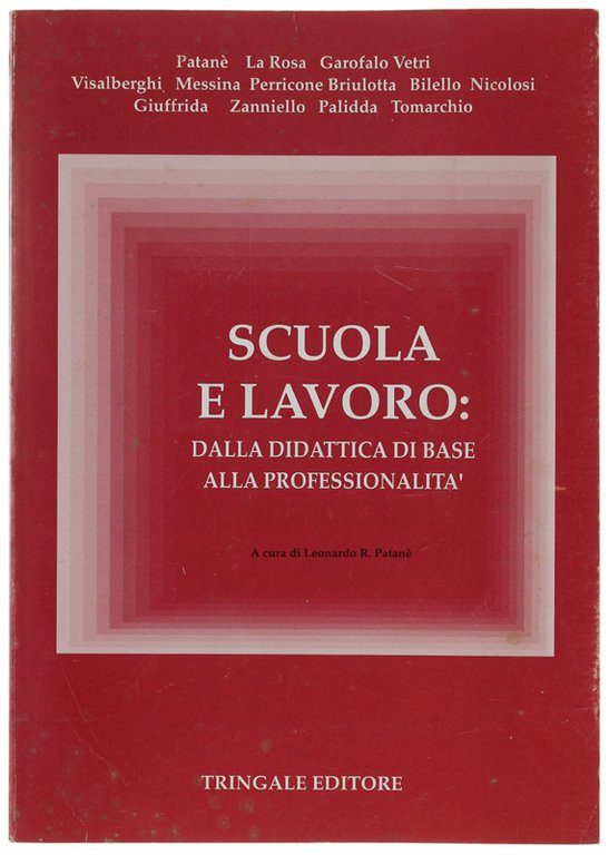 SCUOLA E LAVORO: DALLA DIDATTICA DI BASE ALLA PROFESSIONALITA'. Atti …