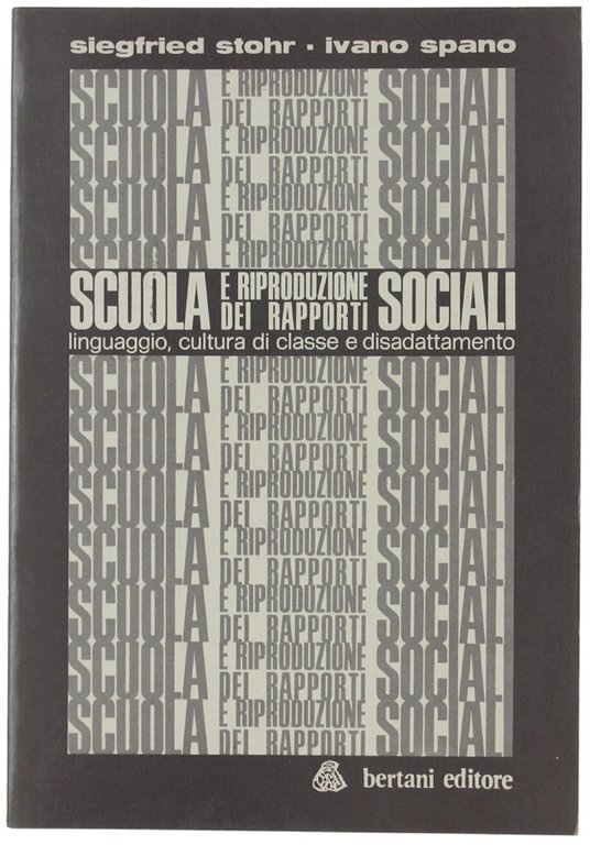 SCUOLA E RIPRODUZIONE DEI RAPPORTI SOCIALI. Linguaggio, cultura di classe …