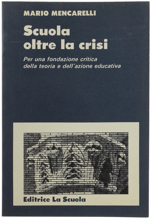 SCUOLA OLTRE LA CRISI. Per una fondazione critica della teoria … | Immagine Gallery 2
