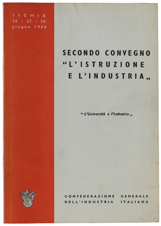 SECONDO CONVEGNO "L'ISTRUZIONE E L'INDUSTRIA" - "L'Università e l'Industria"- Ischia …