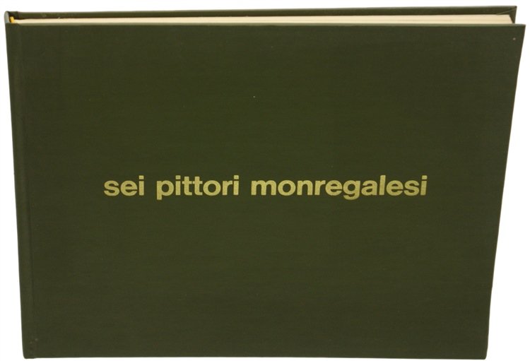 SEI PITTORI MONREGALESI.