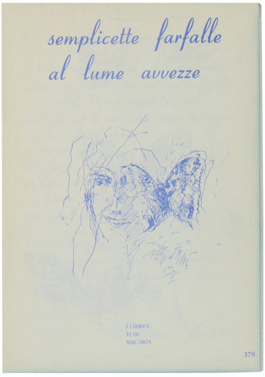 SEMPLICETTE FARFALLE AL LUME AVVEZZE. I Libretti di Mal'Aria 379.