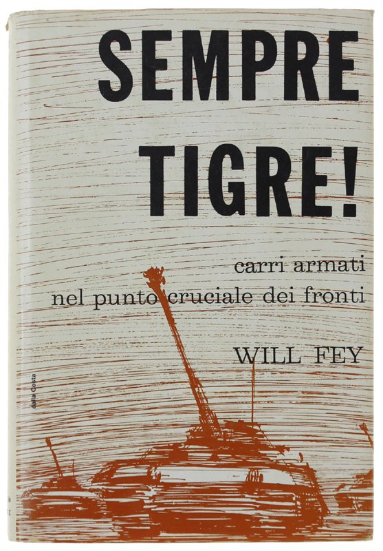 SEMPRE TIGRE! Dai diari di guerra di Ernst Streng e …