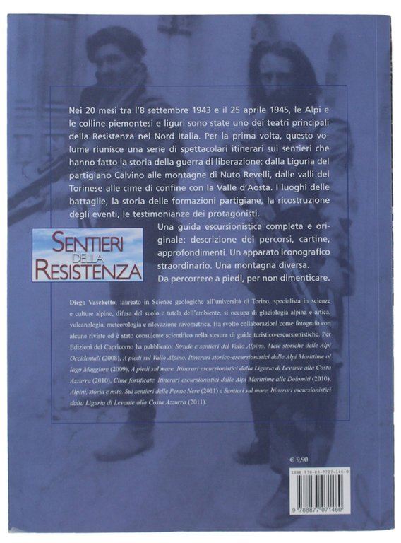 SENTIERI DELLA RESISTENZA. Itinerari escursionistici sui percorsi partigiani del Nordovest