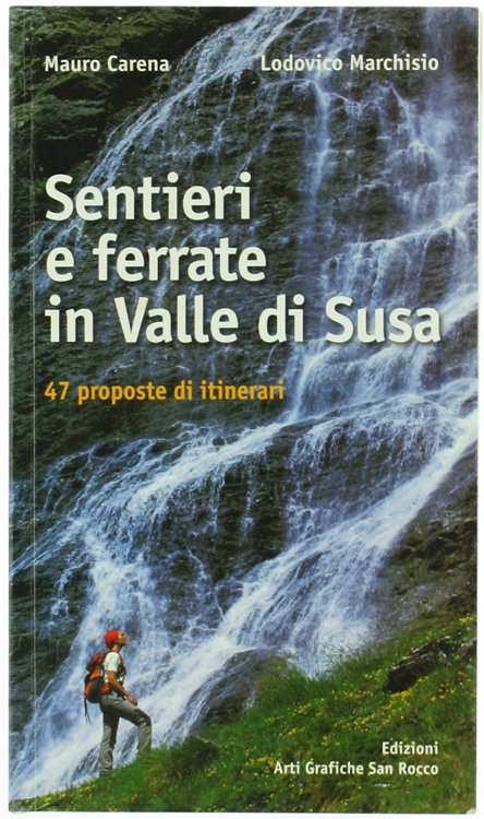SENTIERI E FERRATE IN VALLE DI SUSA. 47 proposte di … | Immagine principale