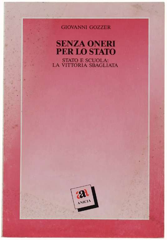 SENZA ONERI PER LO STATO. Stato e scuola: la vittoria …