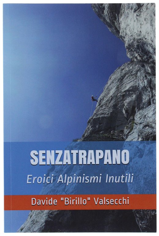 SENZATRAPANO Eroici Alpinismi Inutili.