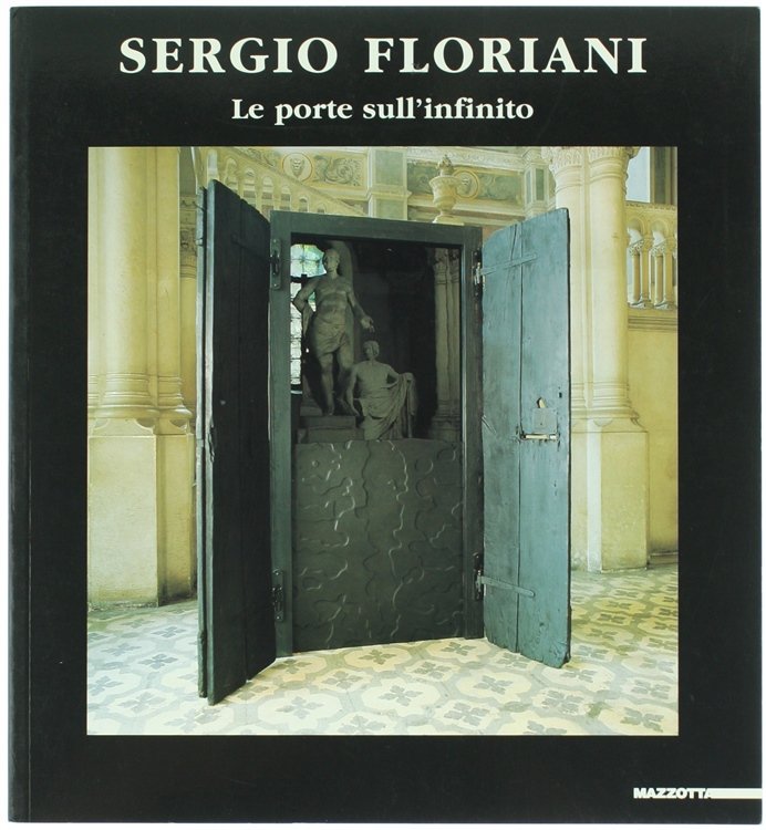 SERGIO FLORIANI - LE PORTE SULL'INFINITO.