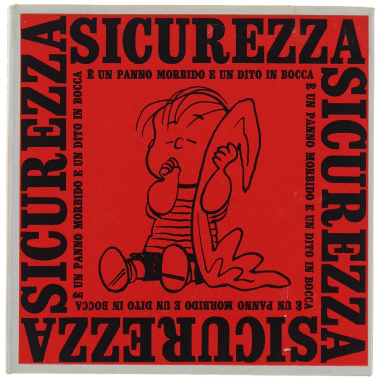 SICUREZZA E' UN PANNO MORBIDO E UN DITO IN BOCCA.