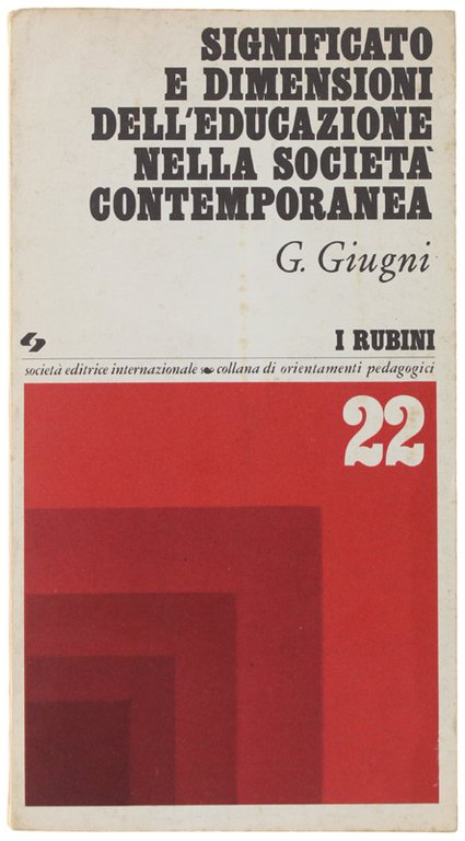 SIGNIFICATO E DIMENSIONI DELL'EDUCAZIONE NELLA SOCIETA' CONTEMPORANEA.