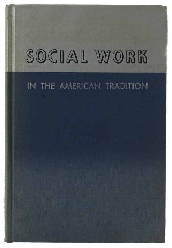 SOCIAL WORK IN THE AMERICAN TRADITION [hardcover]