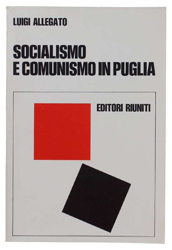 SOCIALISMO E COMUNISMO IN PUGLIA. Ricordi di un militante 1904-1924. …