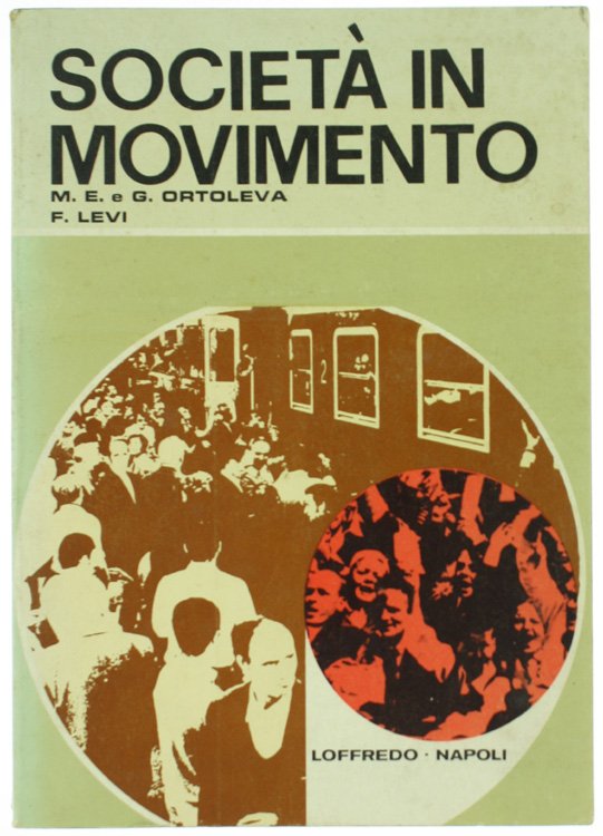 SOCIETA' IM MOVIMENTO. Antologia di problemi della società moderna.
