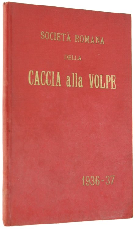 SOCIETA' ROMANA DELLA CACCIA ALLA VOLPE. Stagione 1936-37.