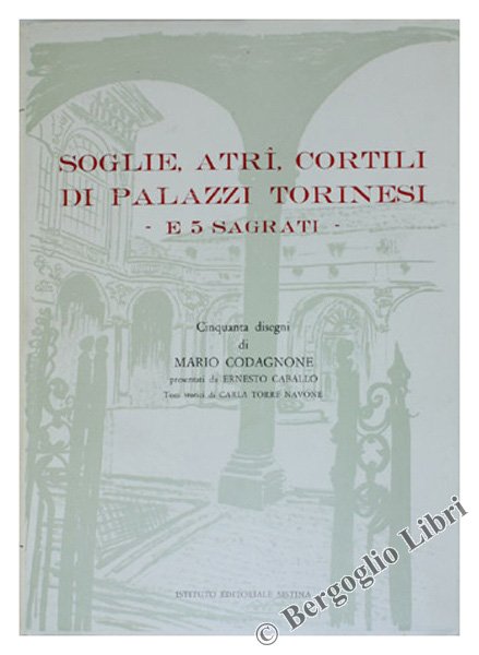 SOGLIE, ATRI, CORTILI DI PALAZZI TORINESI - E 5 SAGRATI. …