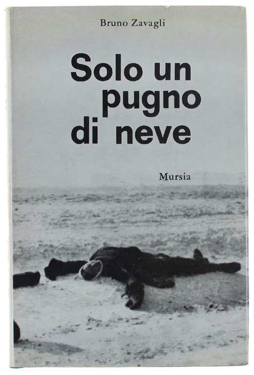 SOLO UN PUGNO DI NEVE. [rilegato, come nuovo].