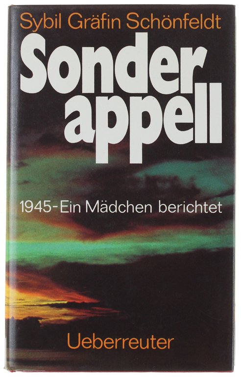 SONDERAPPELL. 1945 - Ein Mädchen berichtet.