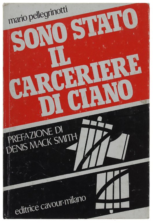 SONO STATO IL CARCERIERE DI CIANO. Prefazione di Denis Mack … | Immagine Gallery 2