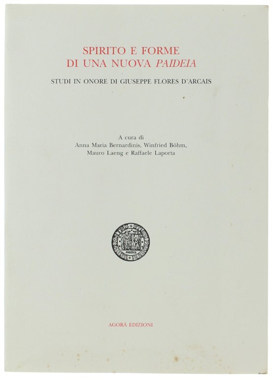 SPIRITO E FORME DI UNA NUOVA PAIDEIA. Studi in onore …