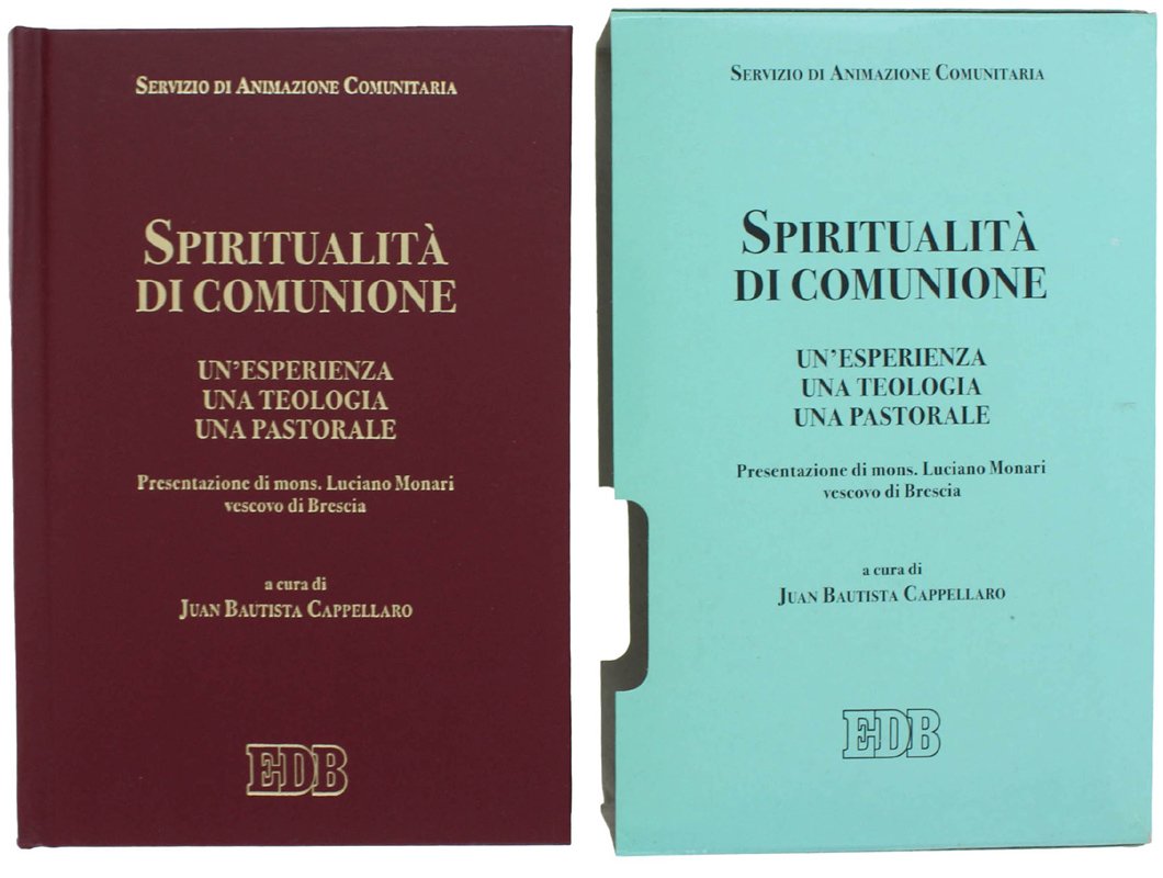 SPIRITUALITÀ DI COMUNIONE. Un'esperienza, una teologia, una pastorale