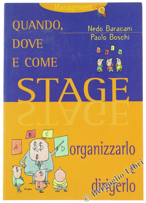 STAGE. Quanto, dove e come organizzarlo e dirigerlo.