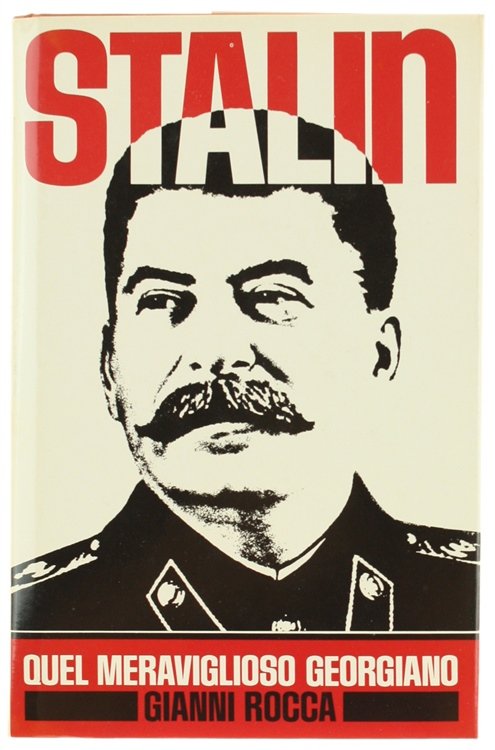 STALIN. Quel "meraviglioso georgiano".