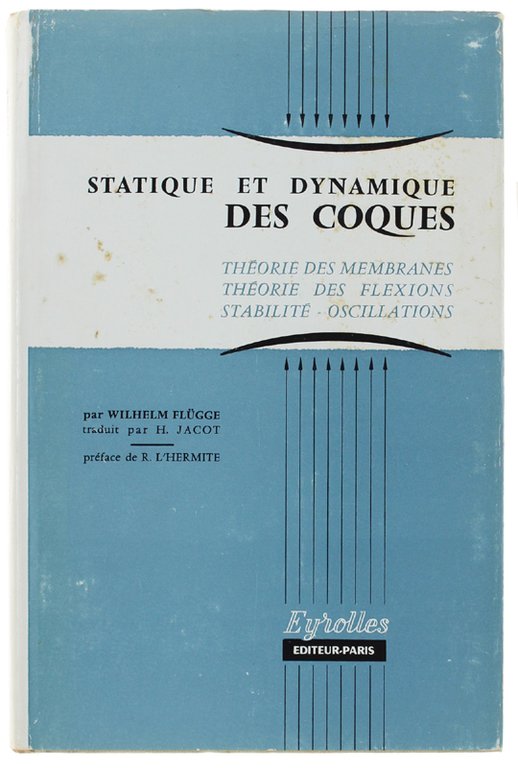 STATIQUE ET DYNAMIQUE DES COCQUES. Traduit par H. Henri Jacot.
