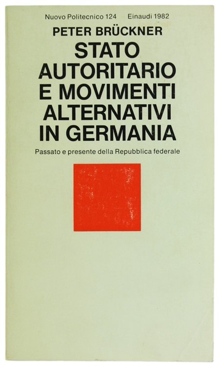 STATO AUTORITARIO E MOVIMENTI ALTERNATIVI IN GERMANIA. Passato e presente …