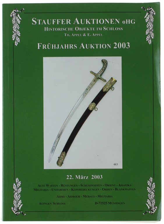 STAUFFER AUKTIONEN oHG. Fruhjahrs Auktion 2003: Alte Waffen und Rustungen …