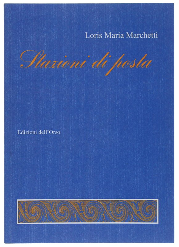 STAZIONI DI POSTA [1a edizione, con dedica dell'A.]