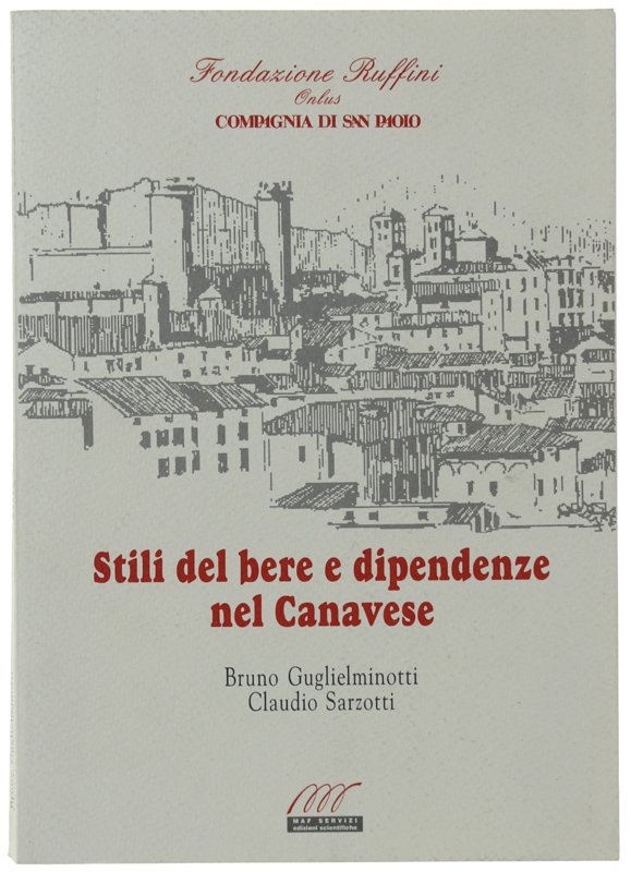 STILI DEL BERE E DIPENDENZE NEL CANAVESE [come nuovo]