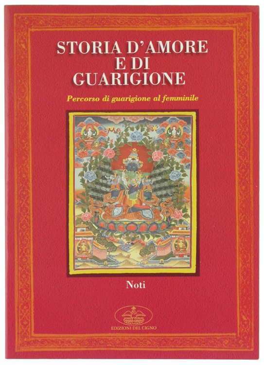 STORIA D'AMORE E DI GUARIGIONE. Percorso di guarigione al femminile.