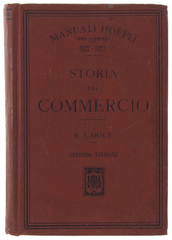 STORIA DEL COMMERCIO. Seconda edizione interamente rifatta.