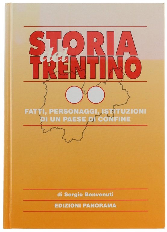 STORIA DEL TRENTINO. Vol. II: Fatti, personaggi, istituzioni di un …