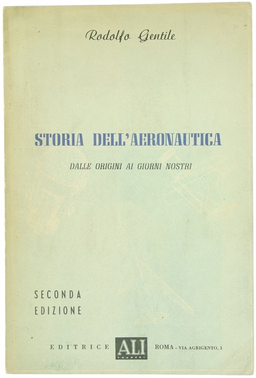 STORIA DELL'AERONAUTICA dalle origini ai giorni nostri.