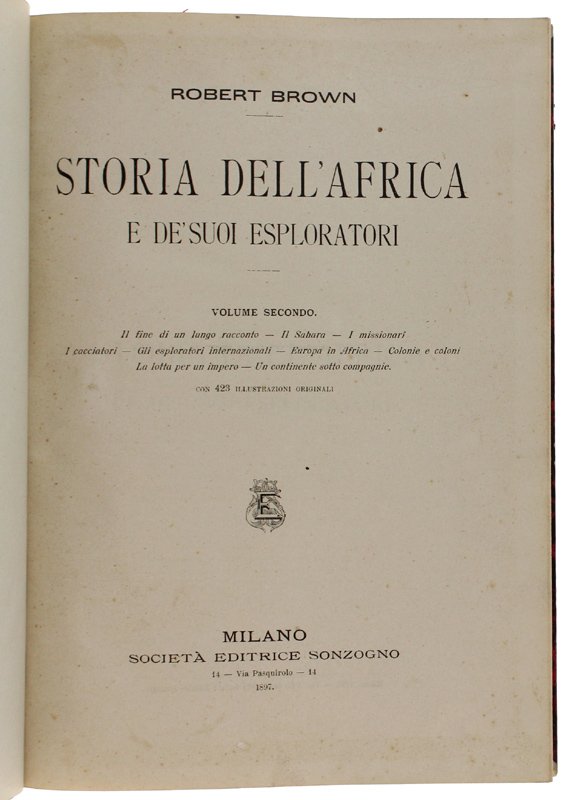 STORIA DELL'AFRICA E DE' SUOI ESLORATORI. Volume II [splendido, fresco …